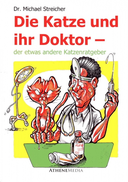 Die Katze und Ihr Doktor, Dr. Michael Streicher, 2010 Die Katze und Ihr Doktor, Dr. Michael Streicher, 2010